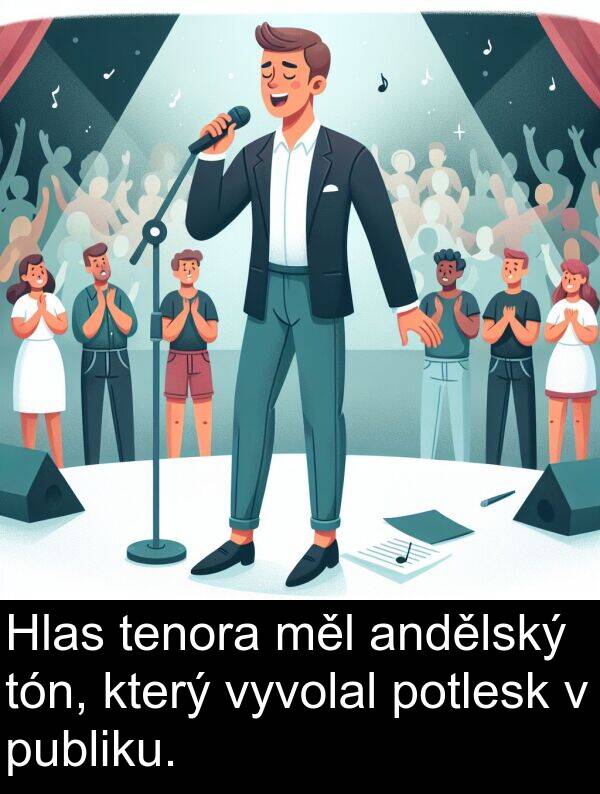 potlesk: Hlas tenora měl andělský tón, který vyvolal potlesk v publiku.
