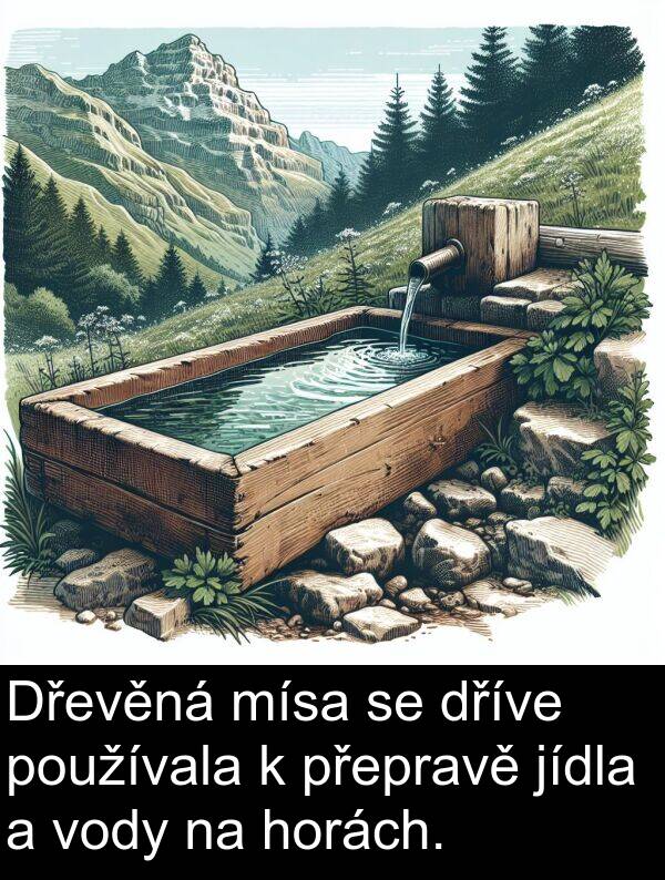 používala: Dřevěná mísa se dříve používala k přepravě jídla a vody na horách.