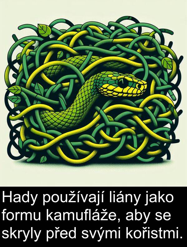 kamufláže: Hady používají liány jako formu kamufláže, aby se skryly před svými kořistmi.