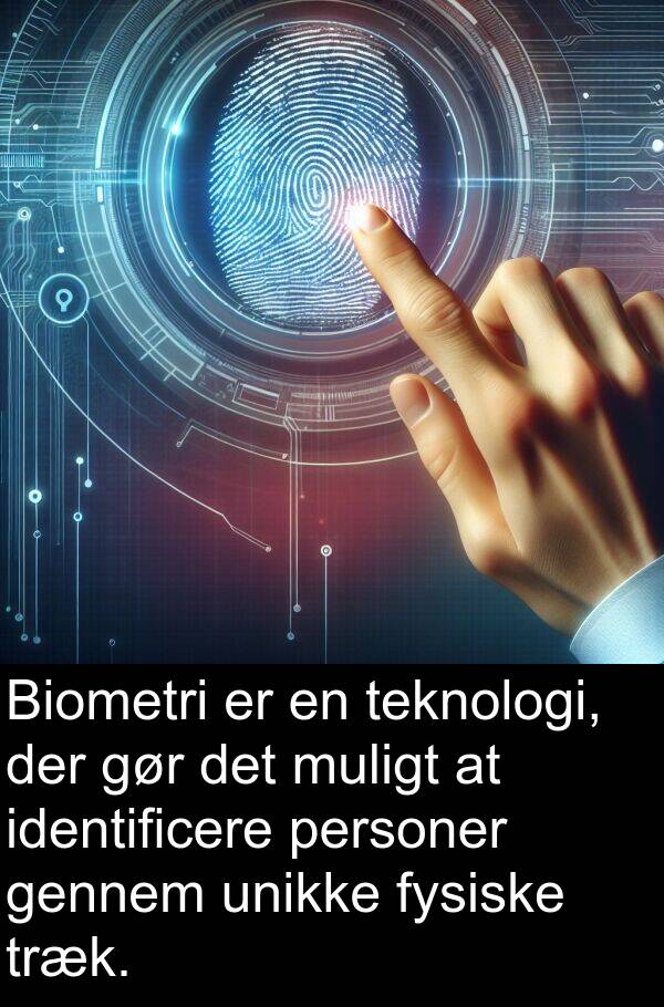 unikke: Biometri er en teknologi, der gør det muligt at identificere personer gennem unikke fysiske træk.