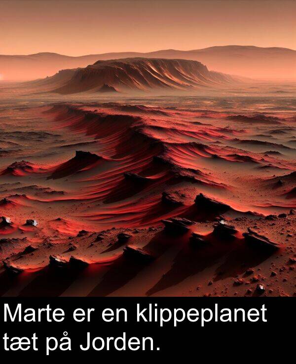 klippeplanet: Marte er en klippeplanet tæt på Jorden.