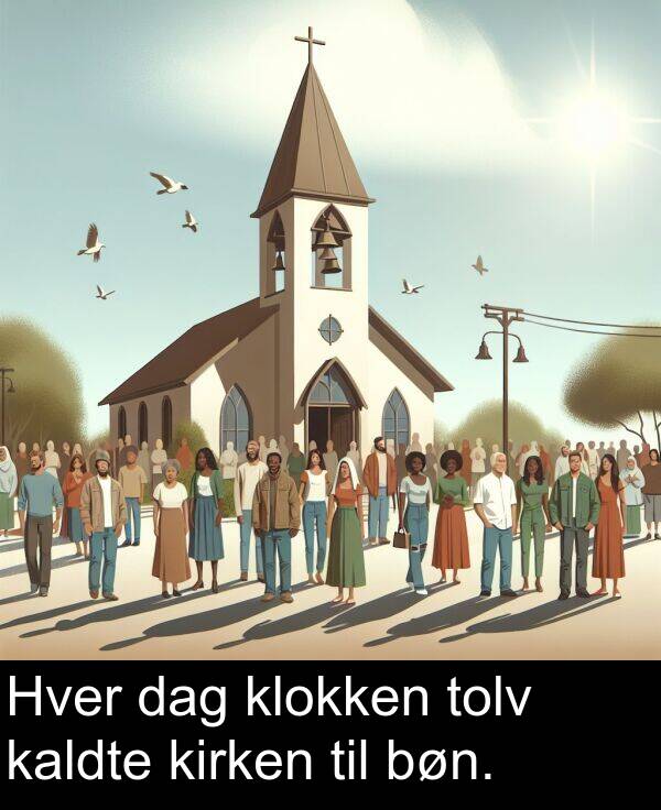 kirken: Hver dag klokken tolv kaldte kirken til bøn.