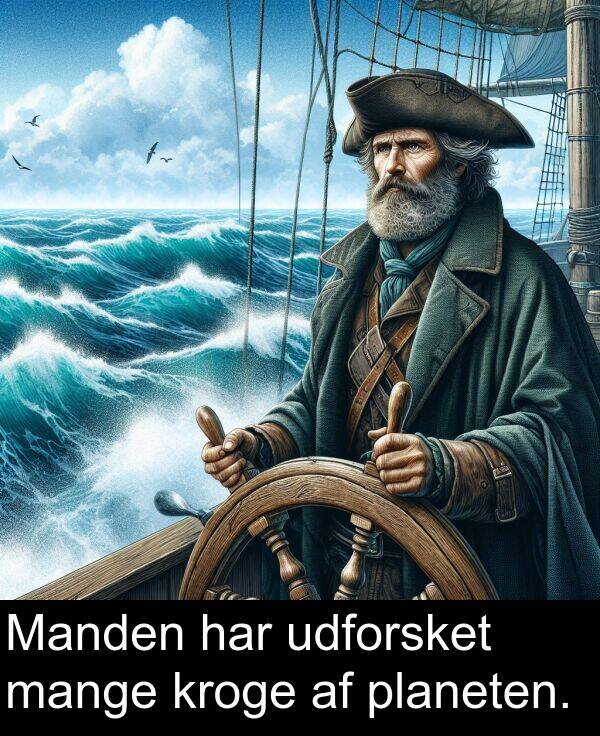 har: Manden har udforsket mange kroge af planeten.