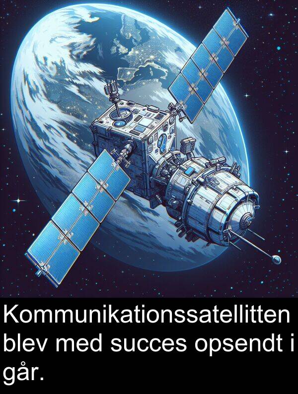 går: Kommunikationssatellitten blev med succes opsendt i går.