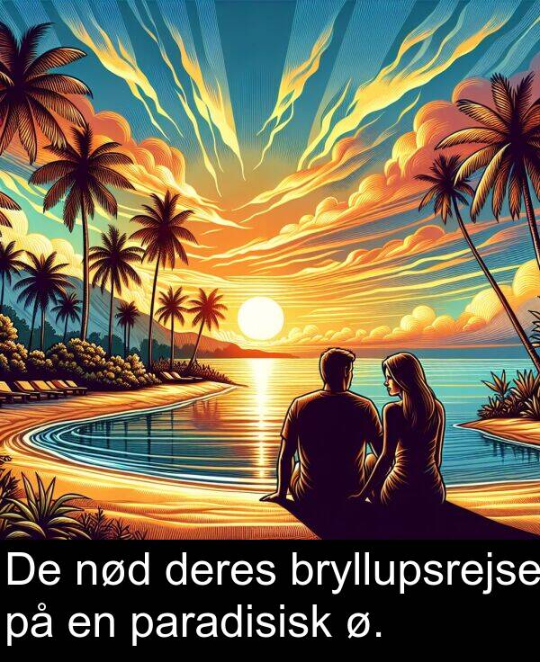 paradisisk: De nød deres bryllupsrejse på en paradisisk ø.