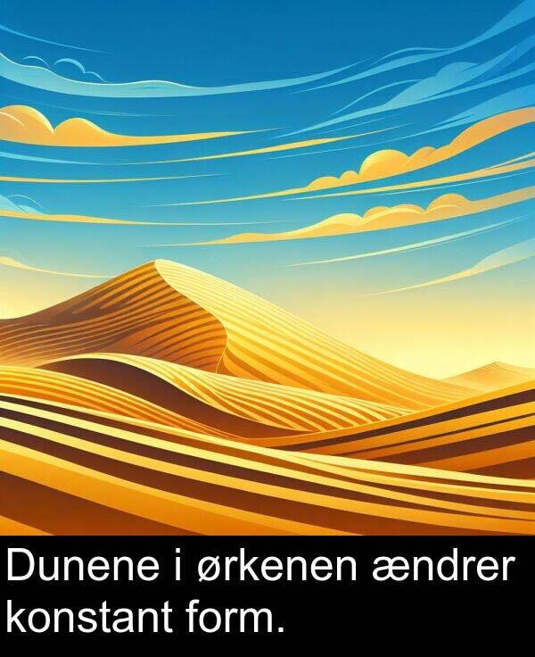 konstant: Dunene i ørkenen ændrer konstant form.
