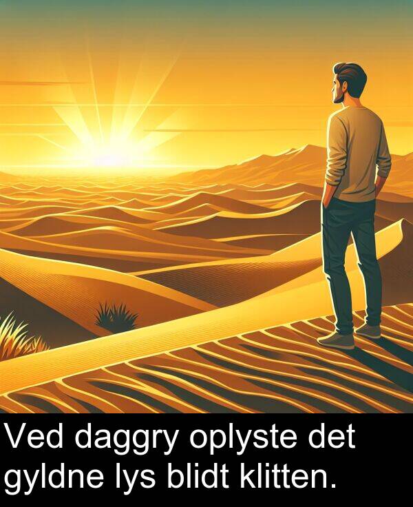 gyldne: Ved daggry oplyste det gyldne lys blidt klitten.