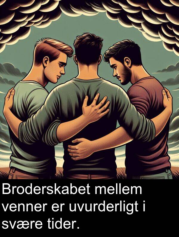 svære: Broderskabet mellem venner er uvurderligt i svære tider.
