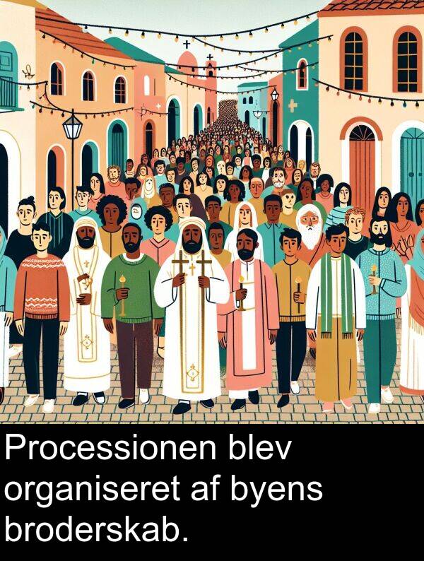 broderskab: Processionen blev organiseret af byens broderskab.