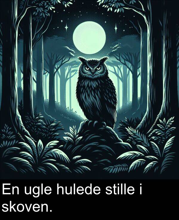 hulede: En ugle hulede stille i skoven.