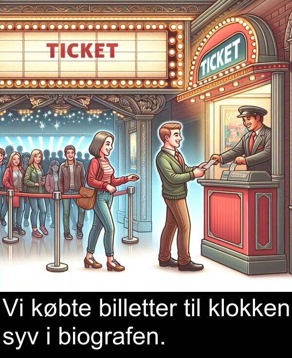 købte: Vi købte billetter til klokken syv i biografen.