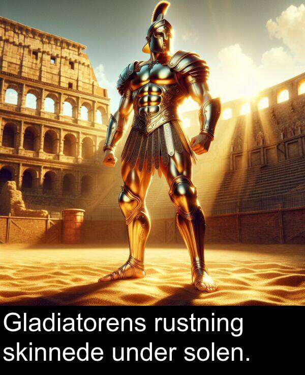 under: Gladiatorens rustning skinnede under solen.