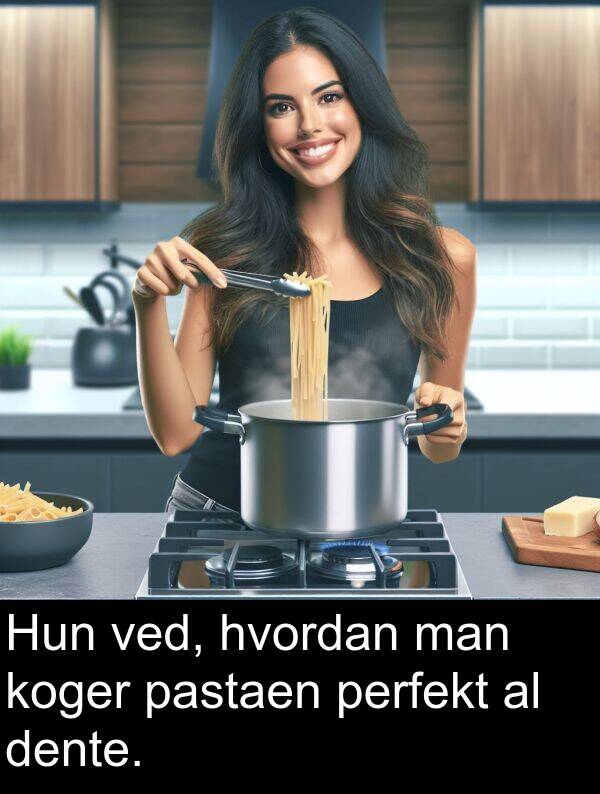 ved: Hun ved, hvordan man koger pastaen perfekt al dente.