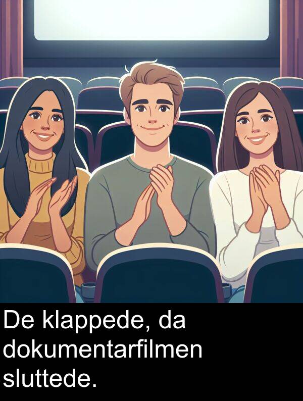 sluttede: De klappede, da dokumentarfilmen sluttede.