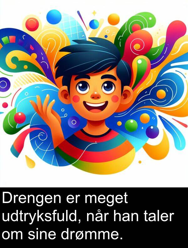 drømme: Drengen er meget udtryksfuld, når han taler om sine drømme.