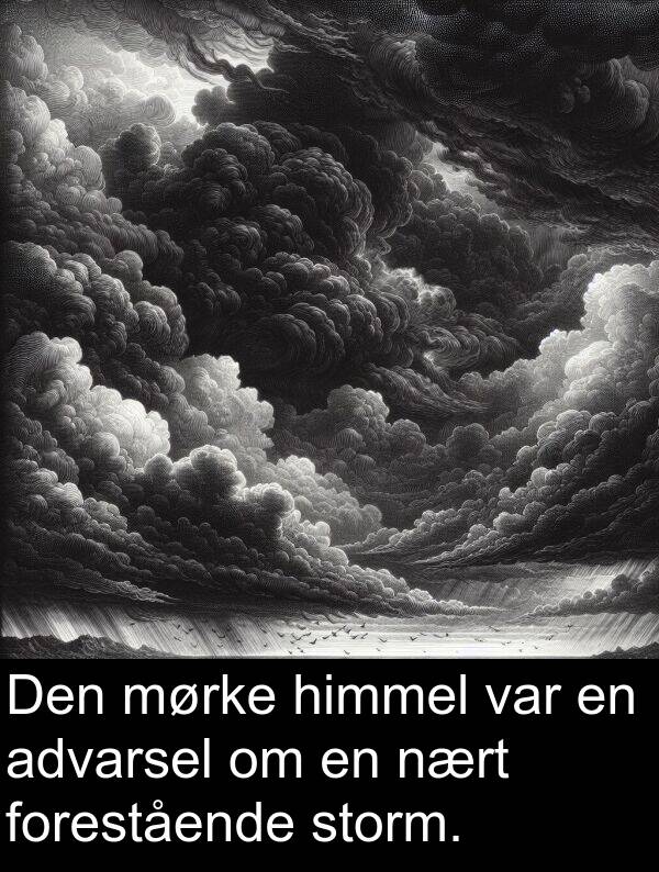 advarsel: Den mørke himmel var en advarsel om en nært forestående storm.