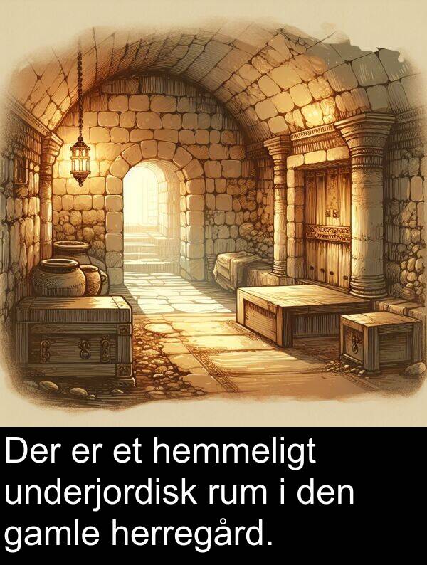 gamle: Der er et hemmeligt underjordisk rum i den gamle herregård.