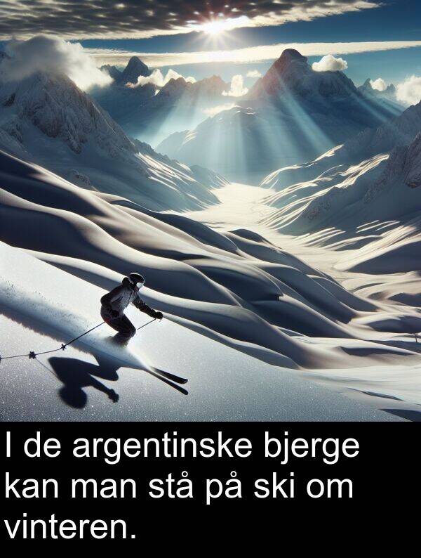 vinteren: I de argentinske bjerge kan man stå på ski om vinteren.