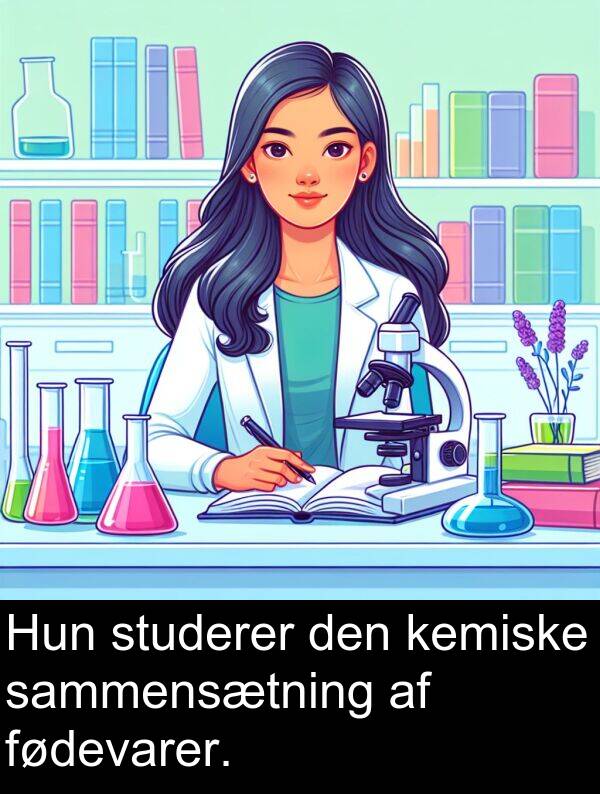 kemiske: Hun studerer den kemiske sammensætning af fødevarer.