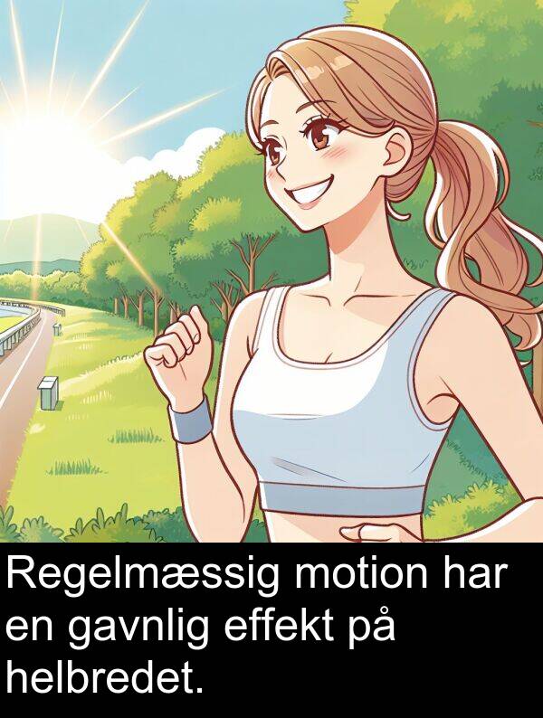 motion: Regelmæssig motion har en gavnlig effekt på helbredet.