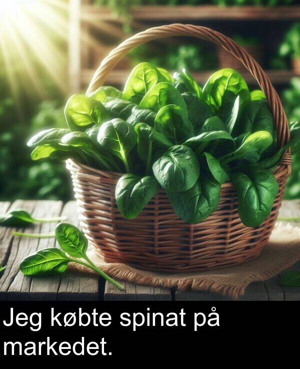 købte: Jeg købte spinat på markedet.