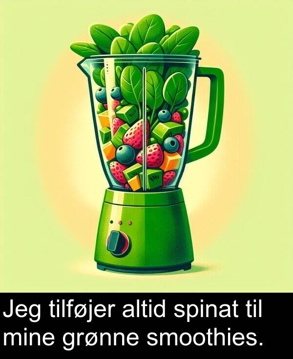 mine: Jeg tilføjer altid spinat til mine grønne smoothies.