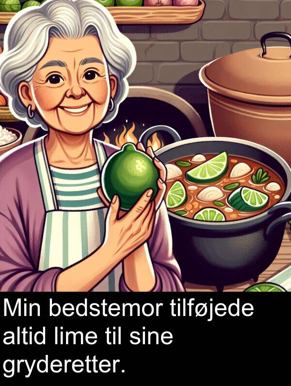 gryderetter: Min bedstemor tilføjede altid lime til sine gryderetter.