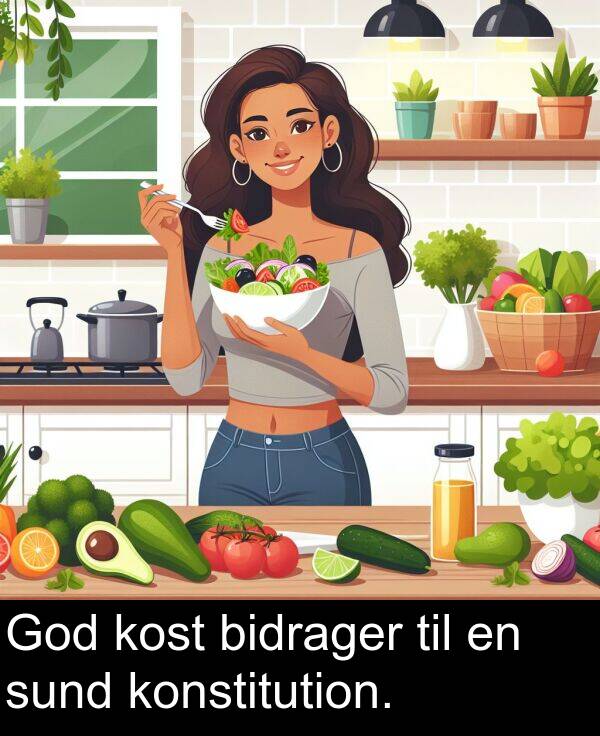 konstitution: God kost bidrager til en sund konstitution.