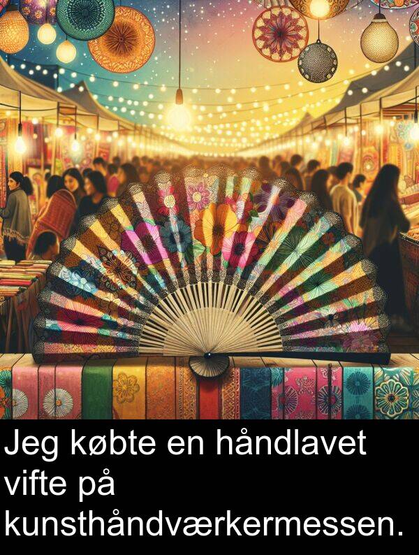 kunsthåndværkermessen: Jeg købte en håndlavet vifte på kunsthåndværkermessen.