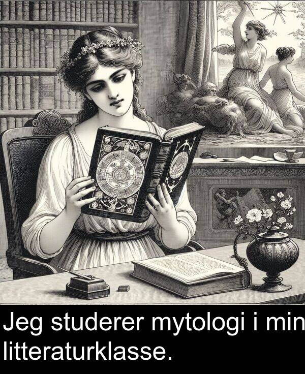 min: Jeg studerer mytologi i min litteraturklasse.