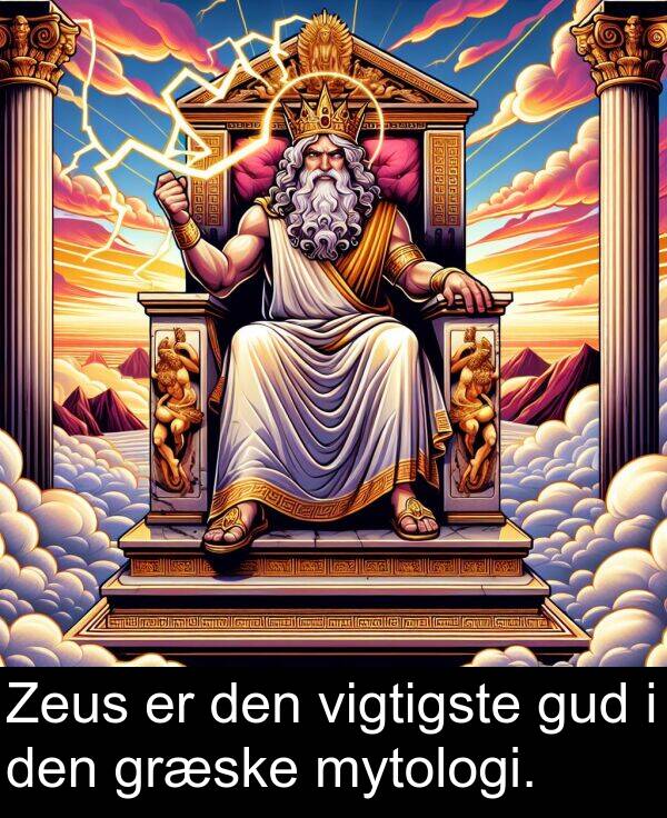 vigtigste: Zeus er den vigtigste gud i den græske mytologi.