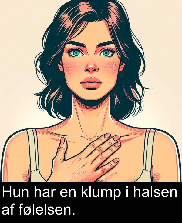 har: Hun har en klump i halsen af følelsen.