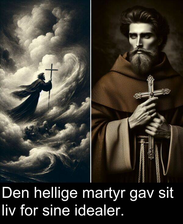 martyr: Den hellige martyr gav sit liv for sine idealer.
