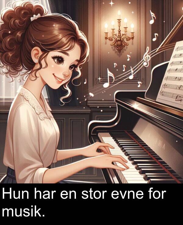 har: Hun har en stor evne for musik.
