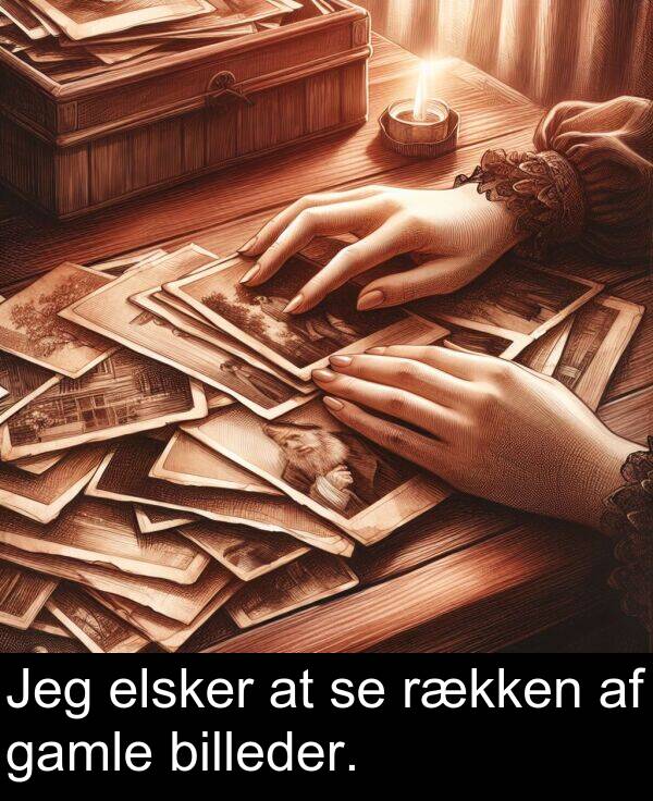 gamle: Jeg elsker at se rækken af gamle billeder.