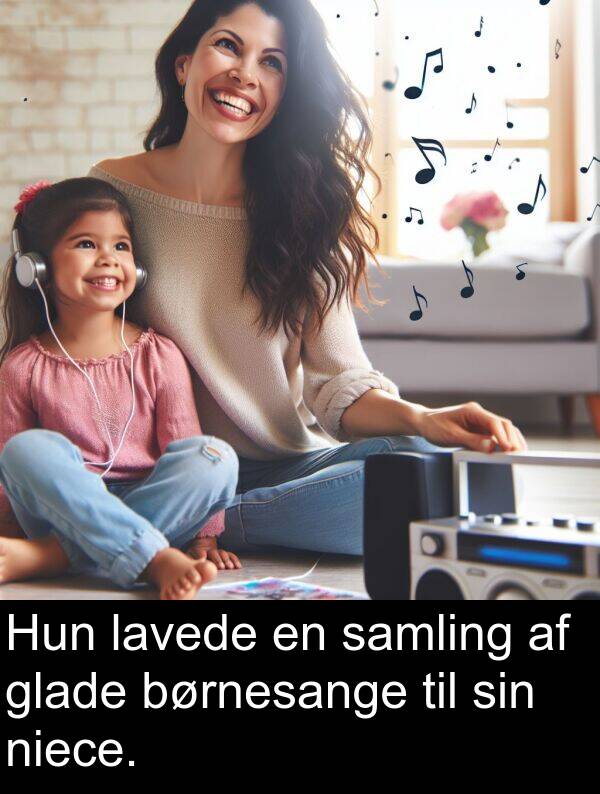 glade: Hun lavede en samling af glade børnesange til sin niece.