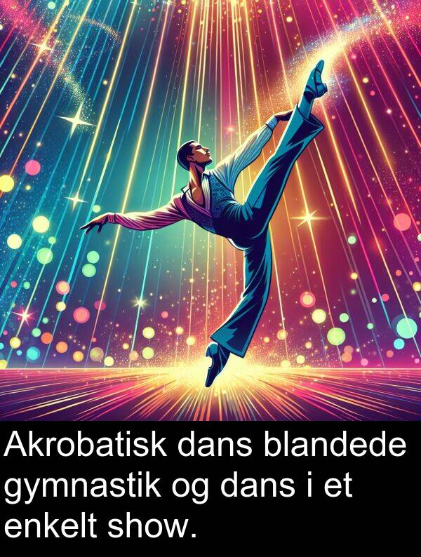gymnastik: Akrobatisk dans blandede gymnastik og dans i et enkelt show.
