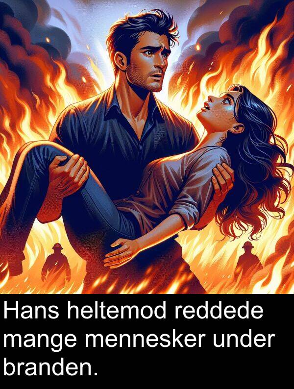 under: Hans heltemod reddede mange mennesker under branden.