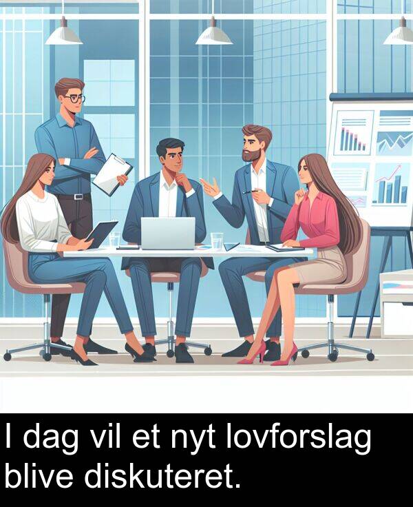 vil: I dag vil et nyt lovforslag blive diskuteret.