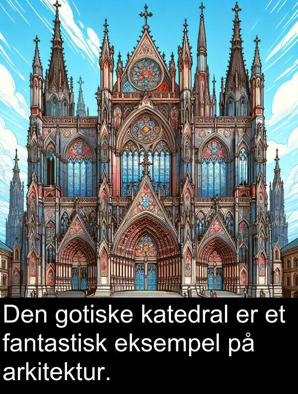 katedral: Den gotiske katedral er et fantastisk eksempel på arkitektur.