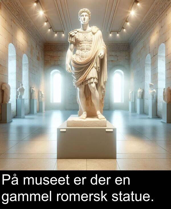 museet: På museet er der en gammel romersk statue.