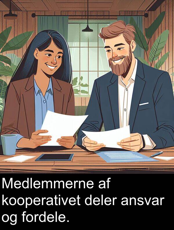 kooperativet: Medlemmerne af kooperativet deler ansvar og fordele.