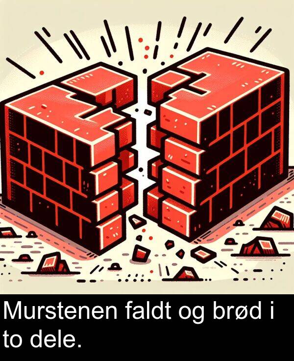 faldt: Murstenen faldt og brød i to dele.