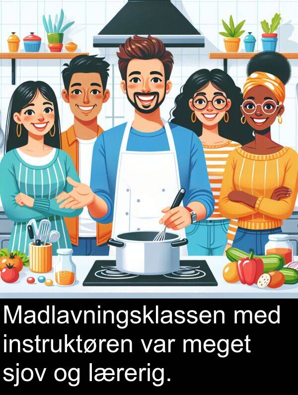 instruktøren: Madlavningsklassen med instruktøren var meget sjov og lærerig.