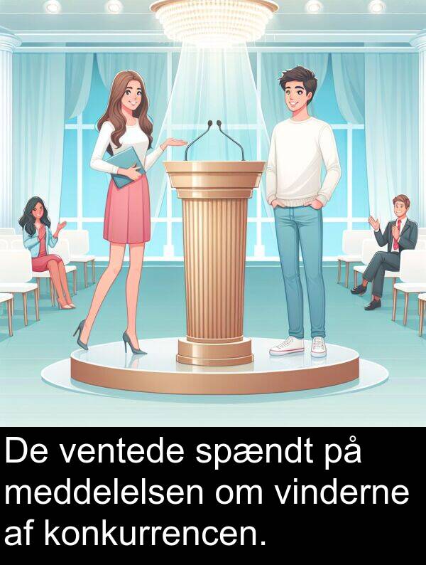 konkurrencen: De ventede spændt på meddelelsen om vinderne af konkurrencen.