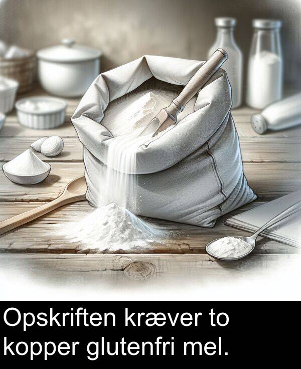 kræver: Opskriften kræver to kopper glutenfri mel.
