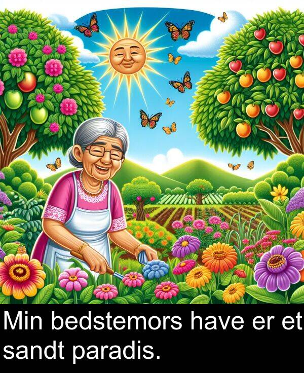 have: Min bedstemors have er et sandt paradis.