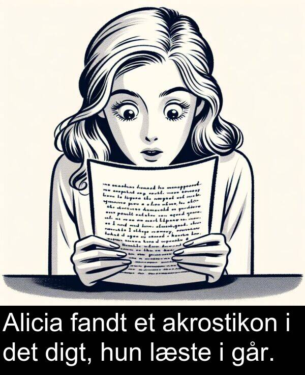 går: Alicia fandt et akrostikon i det digt, hun læste i går.