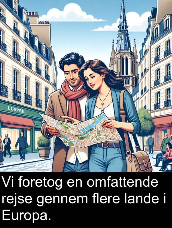 gennem: Vi foretog en omfattende rejse gennem flere lande i Europa.