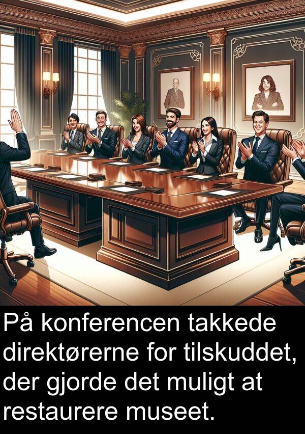 konferencen: På konferencen takkede direktørerne for tilskuddet, der gjorde det muligt at restaurere museet.